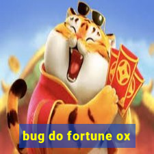 bug do fortune ox